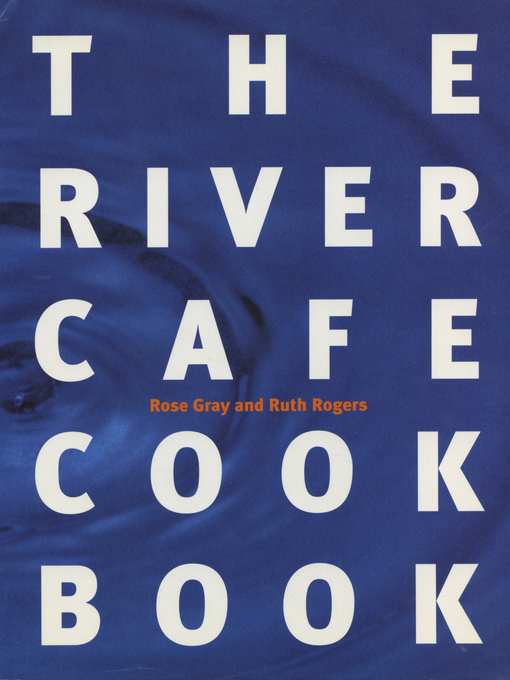 Title details for The River Cafe Cookbook by Rose Gray - Wait list